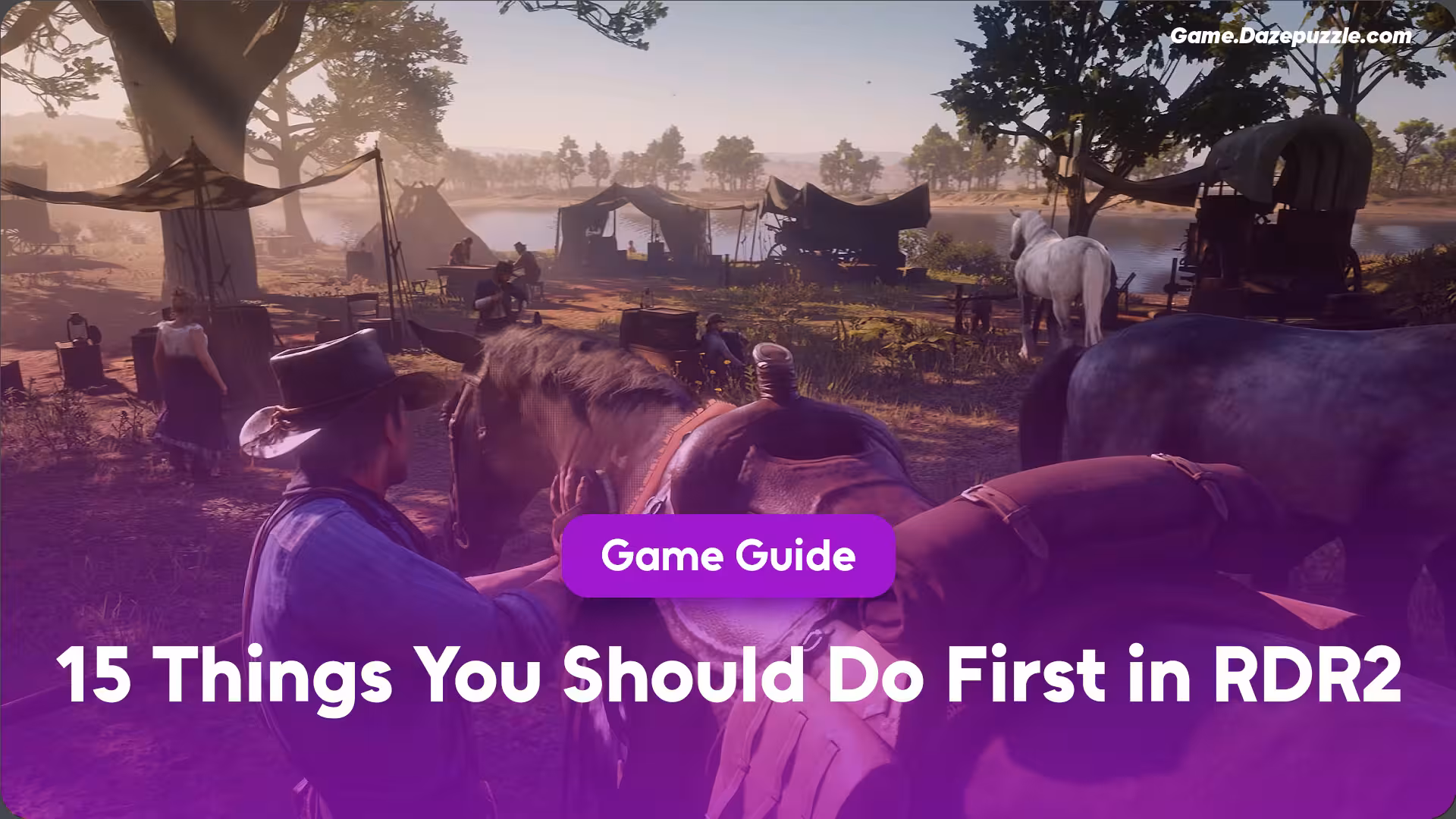 15 Things You Should Do First in RDR2 15 Things You Should Do First in RDR2