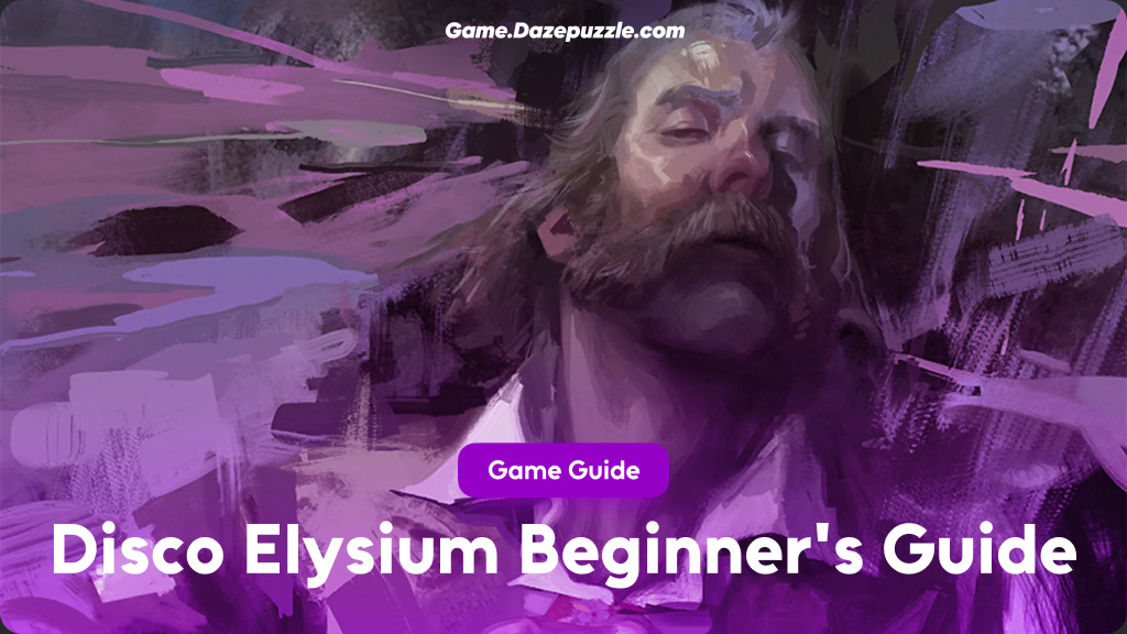 Disco Elysium Beginners Guide