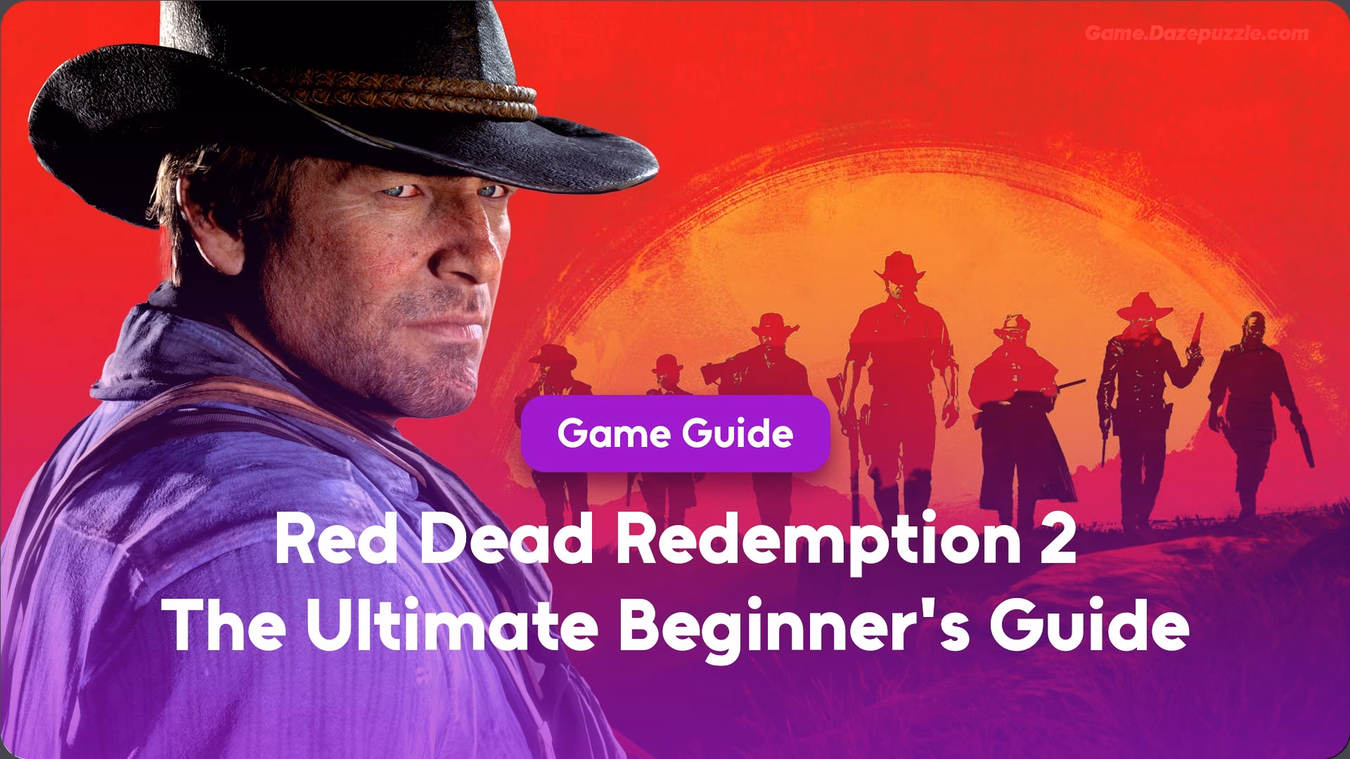 Red Dead Redemption 2: The Ultimate Beginner's Guide