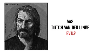 Was Dutch van der Linde Evil - Red Dead Redemption 2