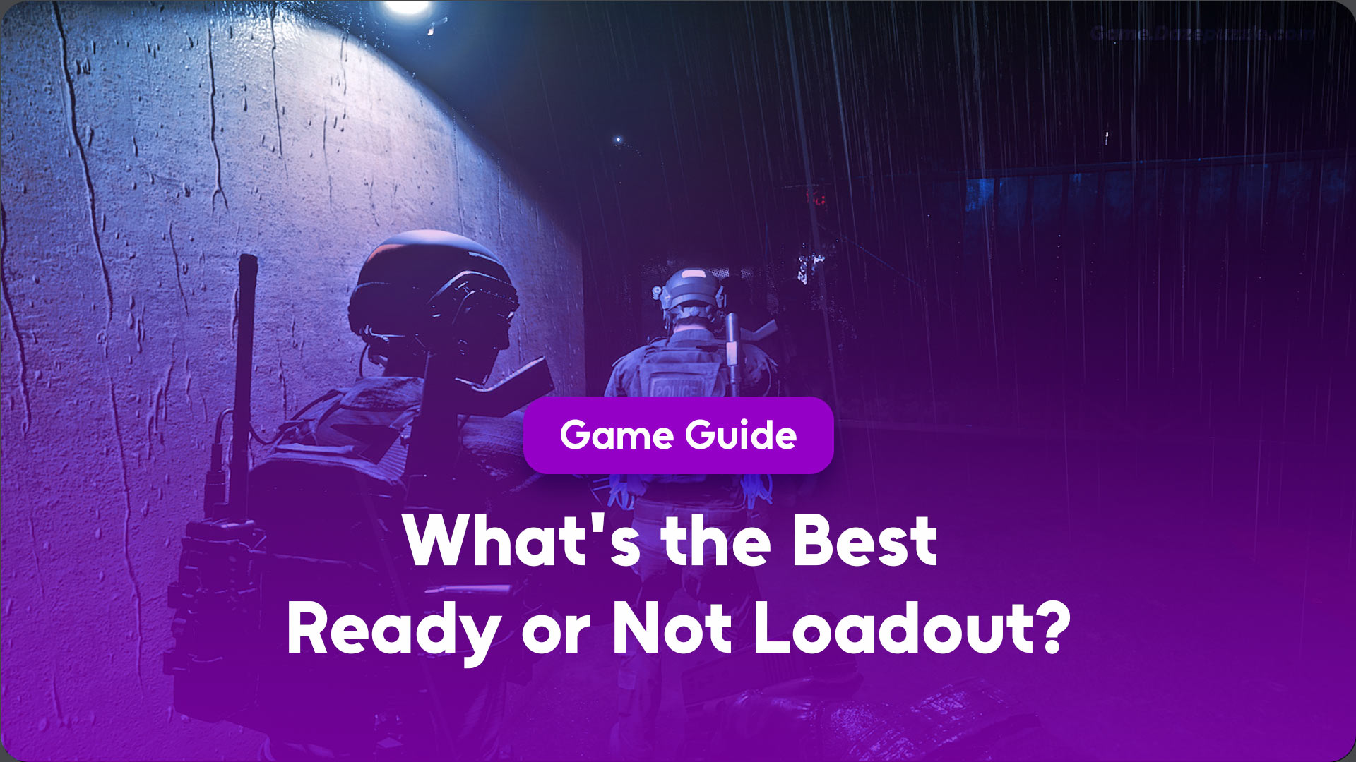 What's the Best Ready or Not Loadout