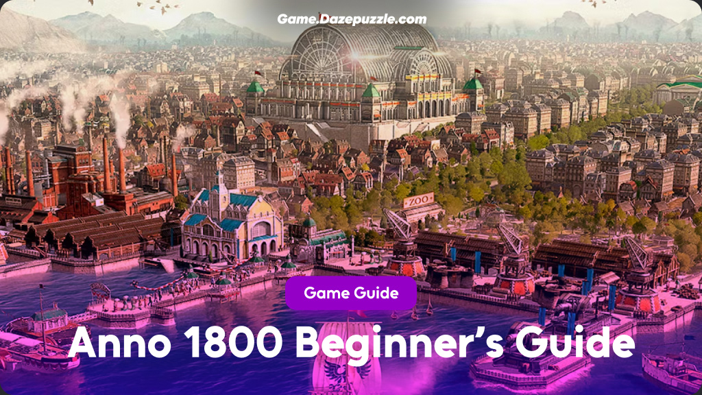 Anno 1800 Beginner's Guide