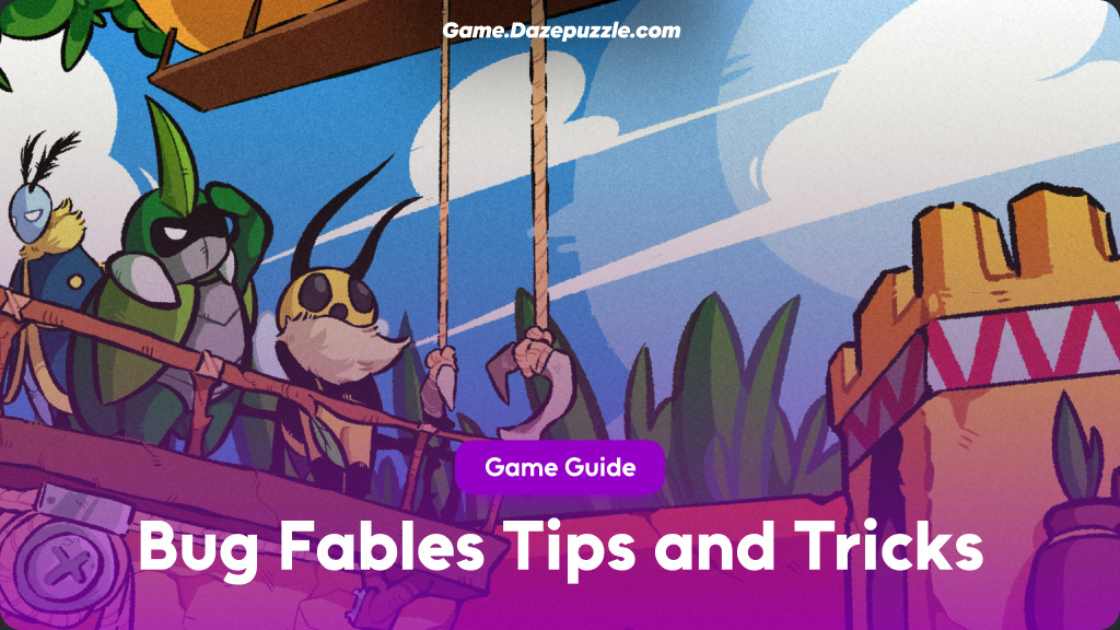 Bug Fables Tips and Tricks