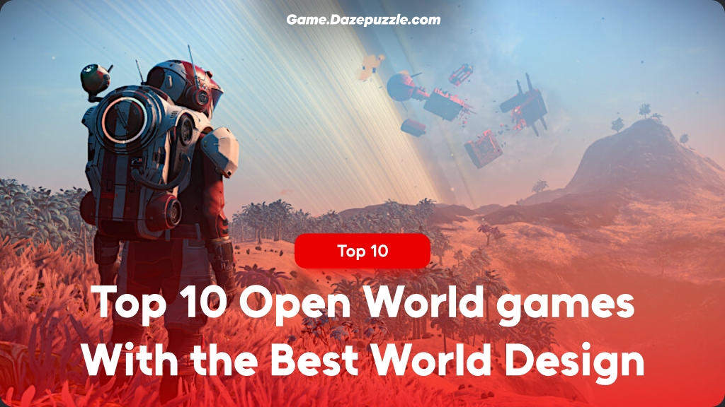 Top 10 Video Games with the Best World Design
