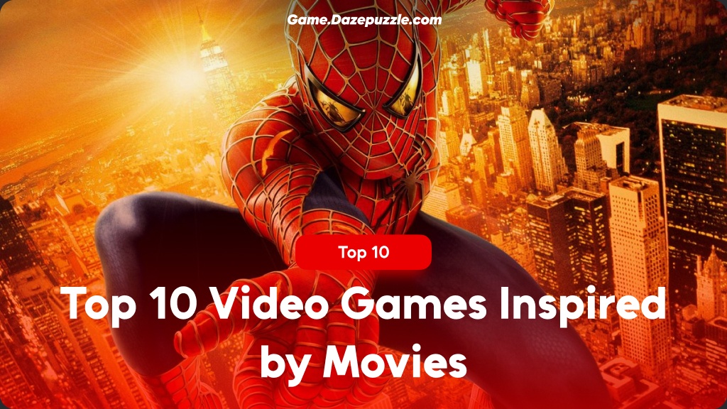 Top 10 Video Games inspired by Movies