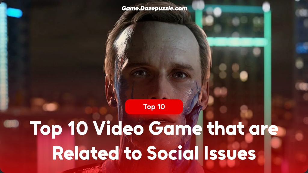 Top 10 Video Games that are Related to Social Issues