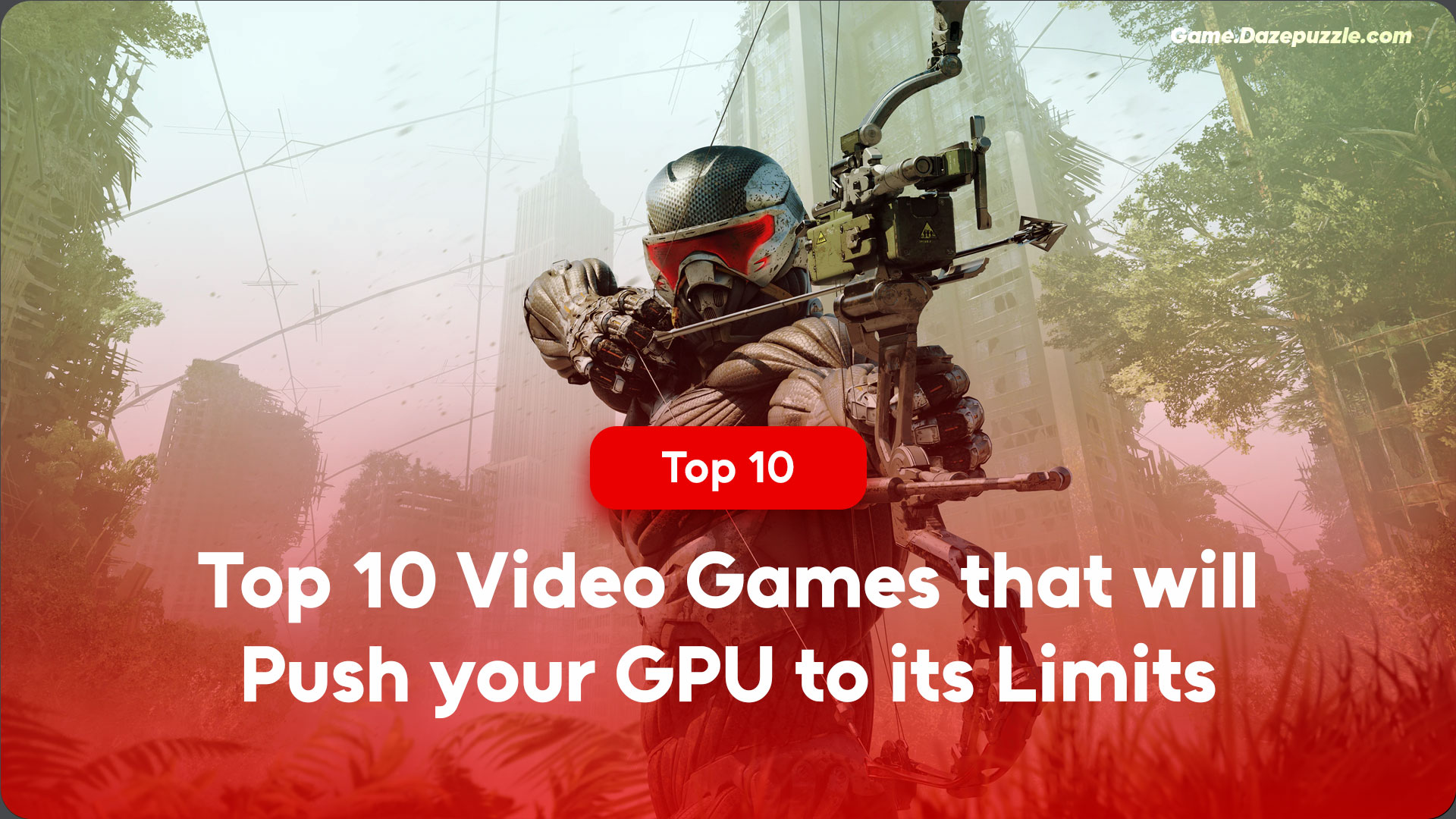 Top 10 Video Games that will push your GPU to its Limits